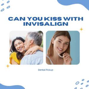 can u kiss with invisalign