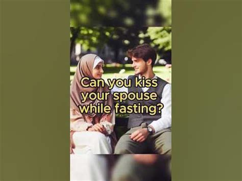 can u kiss your husband while fasting