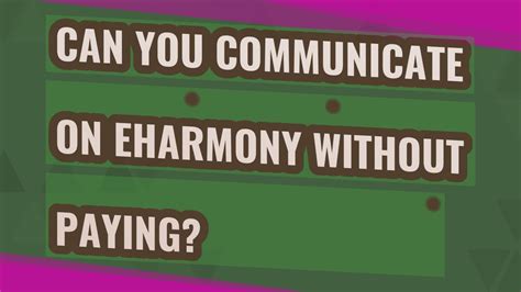 can you communicate on eharmony without paying insurance