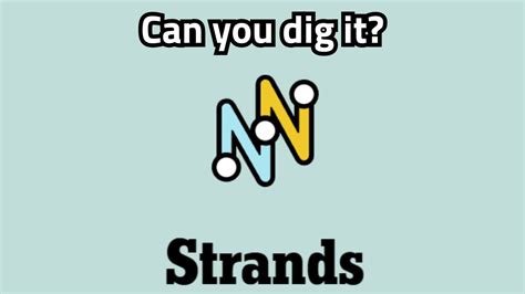 Can You Dig It Strands