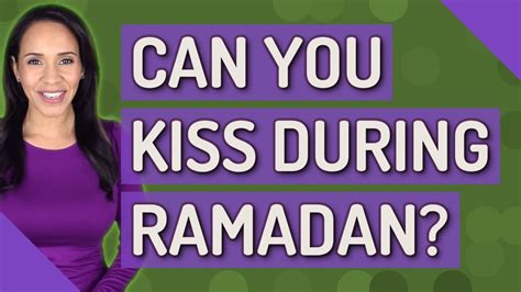 can you kiss during ramadan