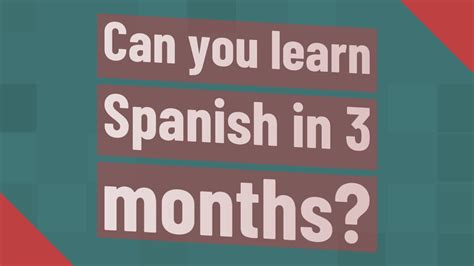 can you learn spanish in 3 months reddit