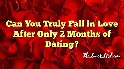 can you love someone after one month