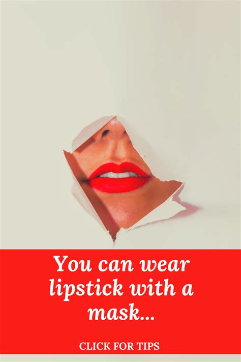 can you wear lipstick with a mask properly