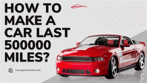 Unveiling the Secrets: Can Cars Really Endure 500,000 Miles?