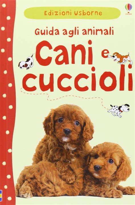 Read Online Cani E Cuccioli Guida Agli Animali Ediz Illustrata 