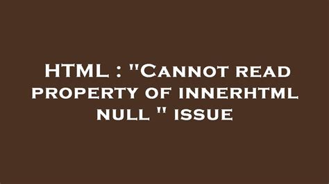 Cannot Read Property Innerhtml Of Null