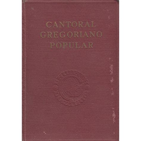 Full Download Cantoral Gregoriano Popular Para Las Funciones Religiosas Usuales 