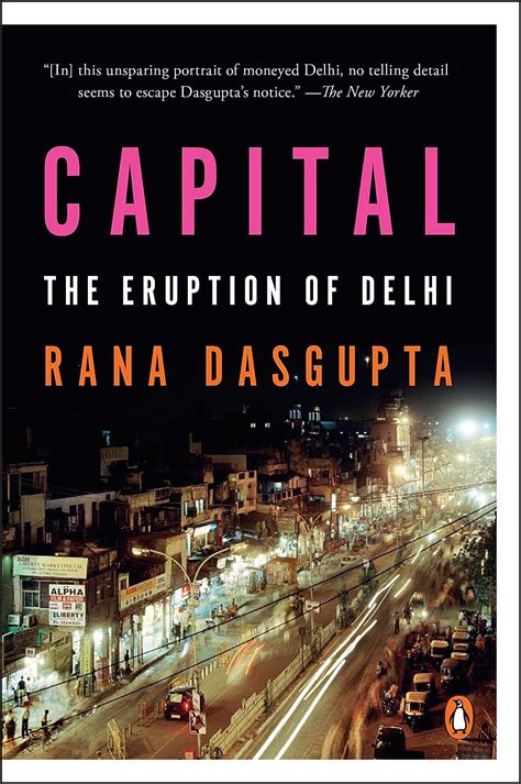 Read Online Capital The Eruption Of Delhi Rana Dasgupta 