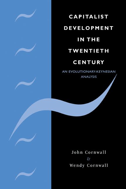 Capitalist Development In The Twentieth Century An Evolutionary Keynesian Analysis