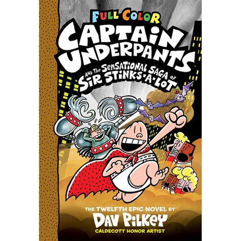 Full Download Captain Underpants 12 Captain Underpants And The Sensational Saga Of Sir Stinks A Lot 