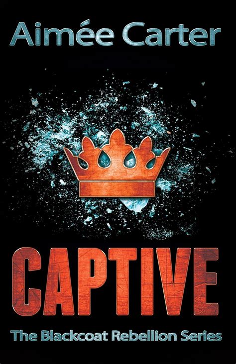 Read Captive The Blackcoat Rebellion 2 Aimee Carter 