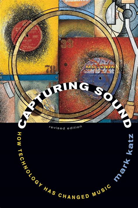 Capturing Sound How Technology Has Changed Music R