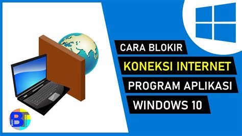 Cara Blokir Koneksi Internet Aplikasi Di Windows 10 Cara Firewall Aplikasi Windows 10 - Cara Firewall Aplikasi Windows 10