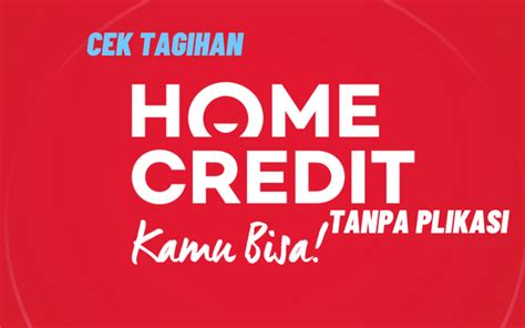 Cara Cek Tagihan Home Credit Tanpa Aplikasi   Lebihmudah Dengan Home Credit Pay Home Credit Home - Cara Cek Tagihan Home Credit Tanpa Aplikasi