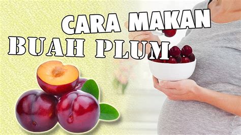 cara makan plum