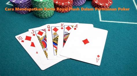 cara mendapatkan royal flush di poker online Array