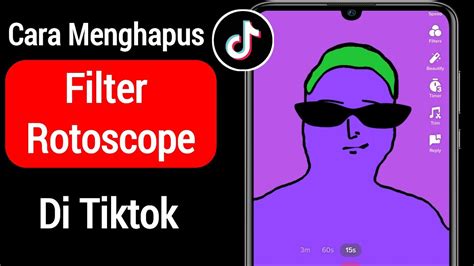 Cara Menghilangkan Filter Tiktok Rotoscope Di Video    - Cara Menghilangkan Filter Tiktok Rotoscope Di Video