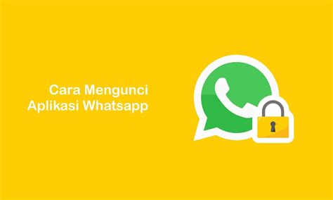 Cara Mengunci Aplikasi Whatsapp Di Hp Samsung   9 Cara Mengunci Aplikasi Whatsapp Di Hp Samsung - Cara Mengunci Aplikasi Whatsapp Di Hp Samsung