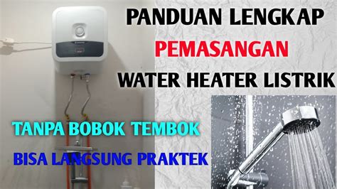 cara pemasangan water heater listrik modena