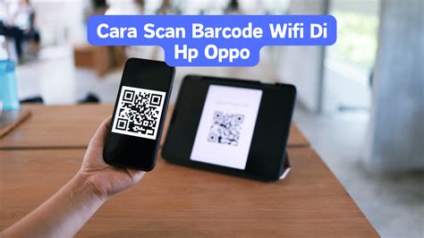 cara scan barcode wifi di hp oppo a5s tanpa aplikasi