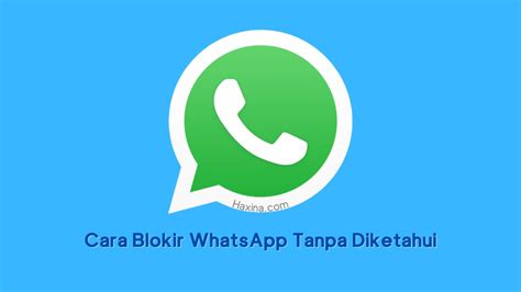 Cara Rahasia Memblokir WhatsApp tanpa Ketahuan