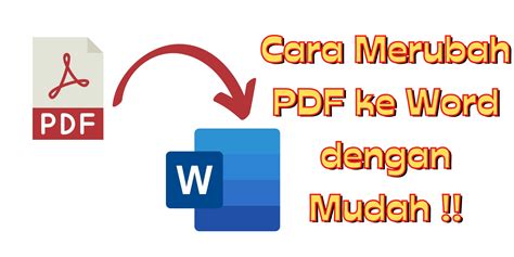 Cara Mudah Ubah PDF ke Word: Cepat dan Tanpa Ribet