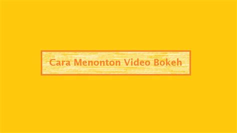 CARA MENONTON VIDEO BOKEH MUSEUM INTERNET - - Platform Menonton Online HD Video | Serial Tiongkok,Serial