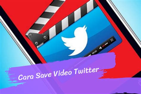 Cara Cepat Simpan Video Twitter Tanpa Aplikasi