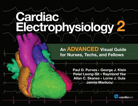 cardiac electrophysiology 2 an advanced visual  for nurses techs and fellows