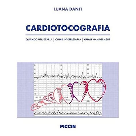 Full Download Cardiotocografia Quando Utilizzarla Come Interpretarla Quali Management 