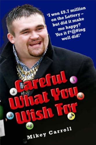 Read Online Careful What You Wish For The Story Of Michael Carrolls Lottery Win 