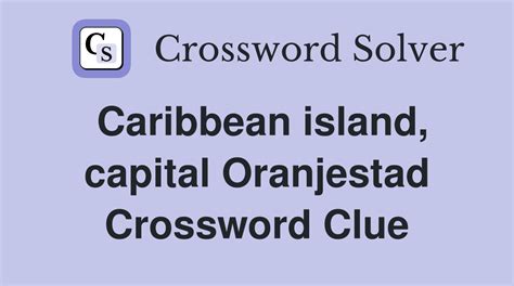 caribbean island whose capital is oranjestad – Puzzles Crossword Clue