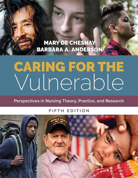Caring For The Vulnerable Perspectives In Nursing Theory Practice And Research 4th Edition By De Chesnay Mary Anderson Barbara A 2015 Paperback