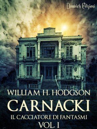 Full Download Carnacki Il Cacciatore Di Fantasmi Vol I 