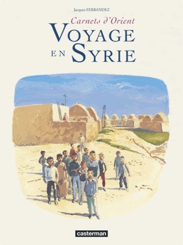 carnets d orient voyage en syrie