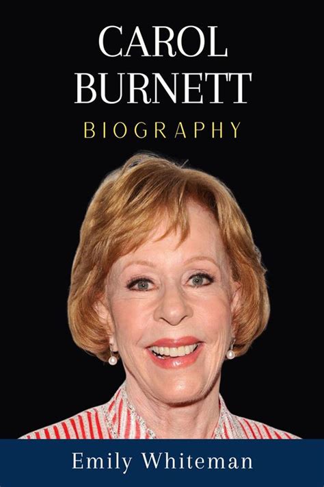 carol burnetts biography written by