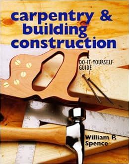 Read Online Carpentry And Building Construction A Do It Yourself Guide 