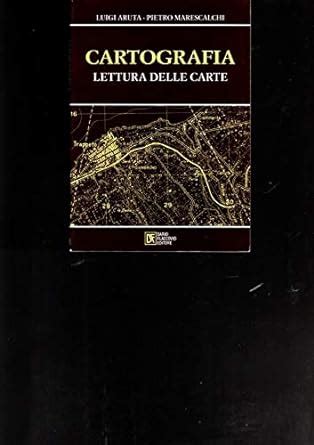 Read Online Cartografia La Lettura Delle Carte 