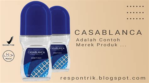 CASABLANCA ADALAH CONTOH MEREK PRODUK - 12 Merek Asli Indonesia yang Sering Dikira Dari Luar Negeri