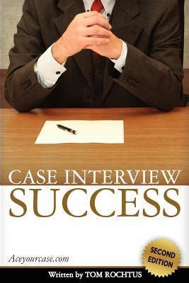 Case Interview Success By Tom Rochtus Pdf Download