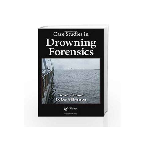 Case Studies In Drowning Forensics