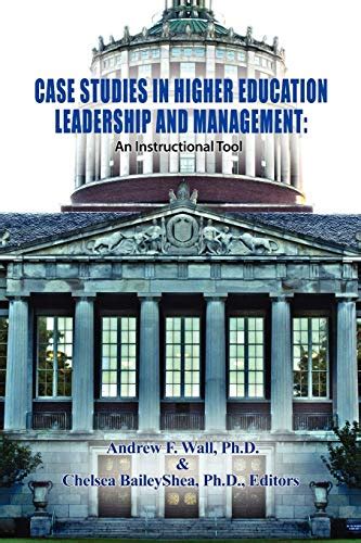 Read Case Studies In Higher Education Leadership And Management An Instructional Tool 