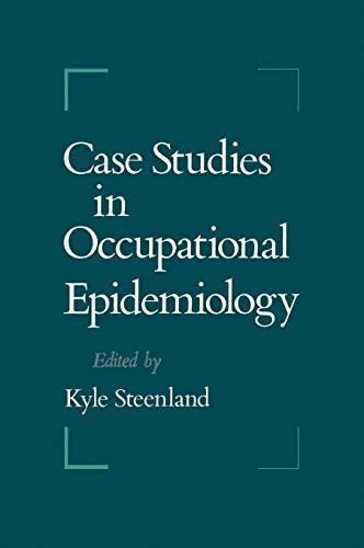 Read Online Case Studies In Occupational Epidemiology 