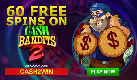 cash bandits 2 free spins no deposit 2022 okte