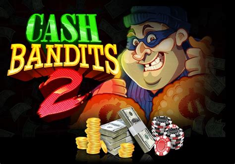 cash bandits 2 online casino