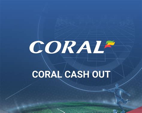 cash out coral.co.uk