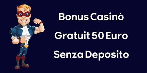 casino bonus 50 euro senza deposito