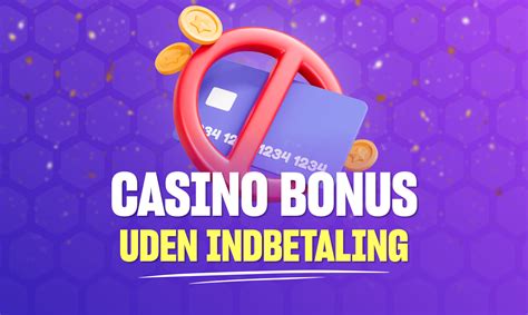 casino bonus uden indbetaling