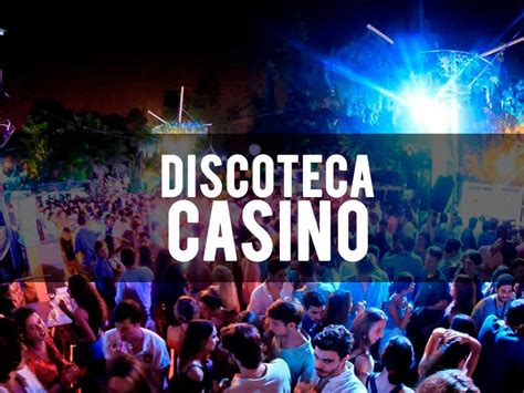 casino discoteca!
